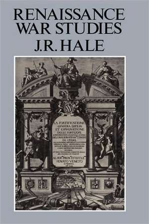 Renaissance War Studies de John Hale