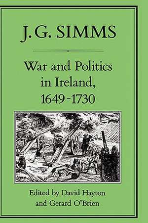 War and Politics in Ireland, 1649-173 de J. G. Simms