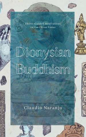 Dionysian Buddhism de Claudio Naranjo