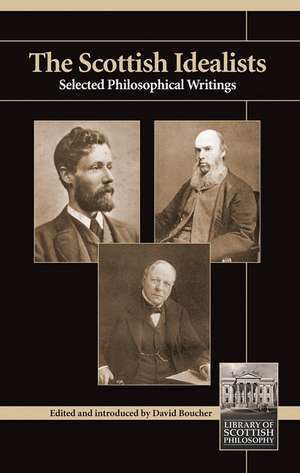 Scottish Idealists: Selected Philosophical Writings de David Boucher