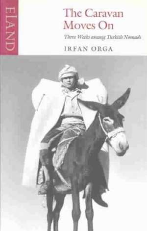 The Caravan Moves on de Irfan Orga
