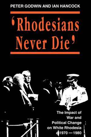 Rhodesians Never Die de Peter Godwin