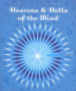 Heavens and Hells of the Mind, Volume II: Tradition de Imre Vallyon