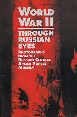 World War II Through Russian Eyes de Mark Talisman