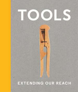 Tools: Extending Our Reach