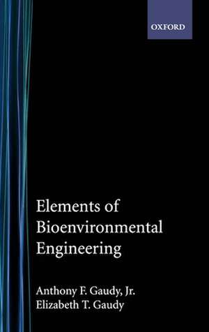 Elements of Bioenvironmental Engineering de Anthony F. Jr. Gaudy