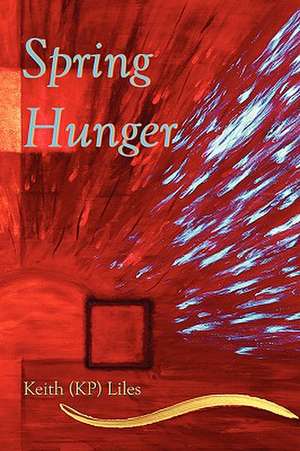 Spring Hunger de Keith Liles