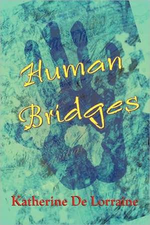 Human Bridges de Katherine De Lorraine