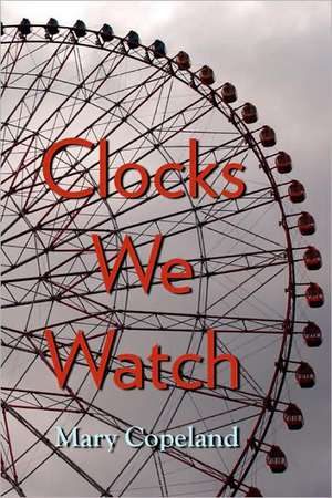 Clocks We Watch de Mary Copeland