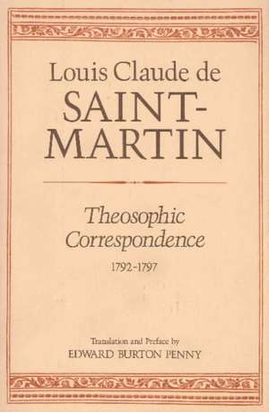 Theosophic Correspondence 1792-1979 de Louis Claude de Saint-Martin