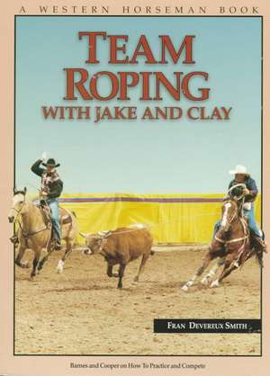 Team Roping with Jake and Clay de Clay Cooper