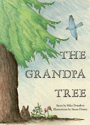 The Grandpa Tree de Mike Donahue