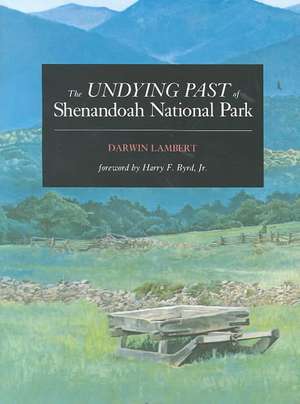 The Undying Past of Shenandoah National Park de Darwin Lambert