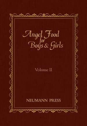 Angel Food for Boys & Girls, Volume II: Littls Talks to Young Folks de Gerald T. Brennan