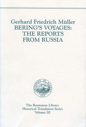 Bering's Voyages: The Reports from Russia. de Gerhard Muller