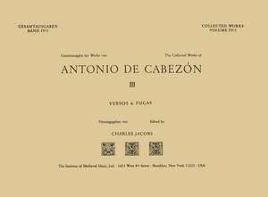 CW 4 ANTONIO DE CABEZÓN (1510–1566), Collected Works. Vol. 3. Versos y Fugas. Edited by Charles Jacobs. de Charles Jacobs