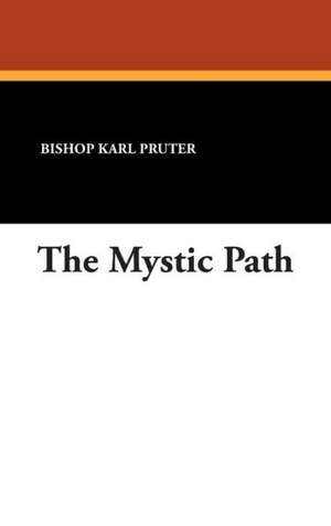 The Mystic Path de Bishop Karl Pruter