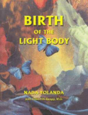 Birth of the Light Body de Nada-Yolanda