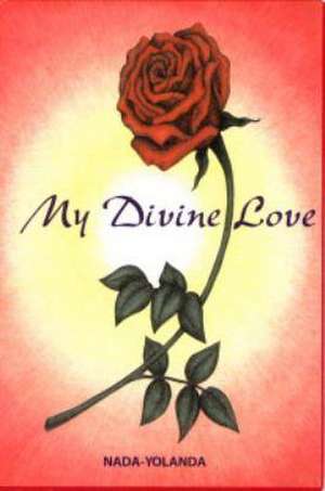 My Divine Love de Nada-Yolanda