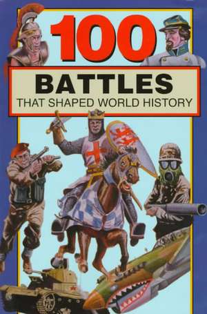 100 Battles That Shaped World History de Samuel Willard Crompton