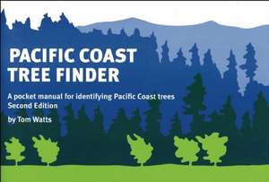 Pacific Coast Tree Finder: A Pocket Manual for Identifying Pacific Coast Trees de Tom Watts