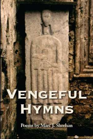 Vengeful Hymns de Marc J. Sheehan