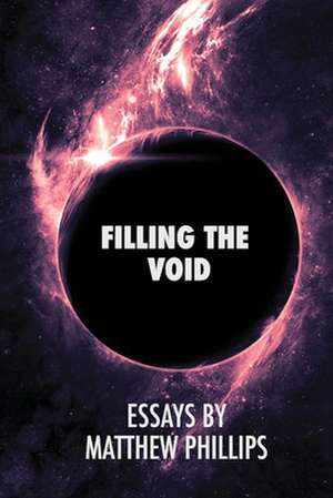 Filling the Void de Matthew Phillips