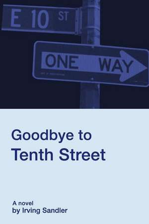 Goodbye to Tenth Street de Irving Sandler