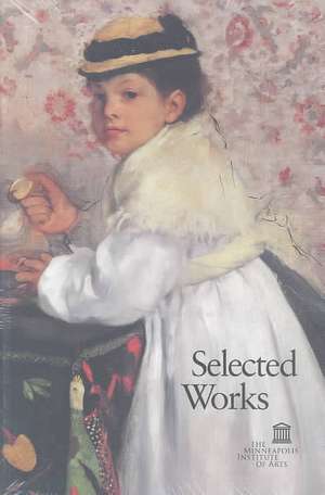 Selected Works: The Minneapolis Institute of Art de Sandra Lawall Lipschultz