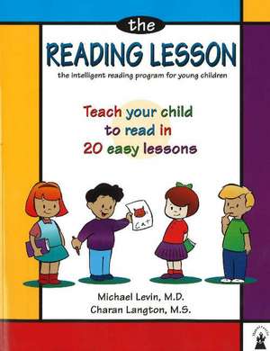 The Reading Lesson: Teach Your Child to Read in 20 Easy Lessons de Michael Levin MD