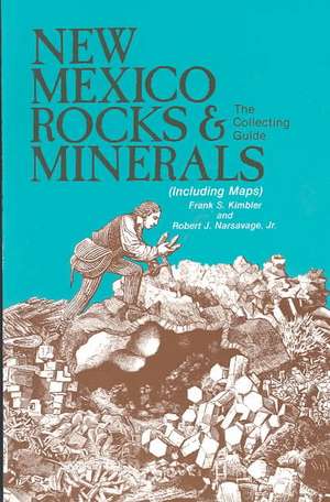 New Mexico Rocks and Minerals de Frank S. Kimbler