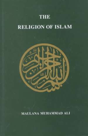 Religion of Islam, Revised de Maulana Muhammad Ali