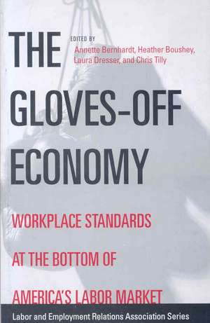 The Gloves–off Economy – Workplace Standards at the Bottom of America`s Labor Market de Annette Bernhardt