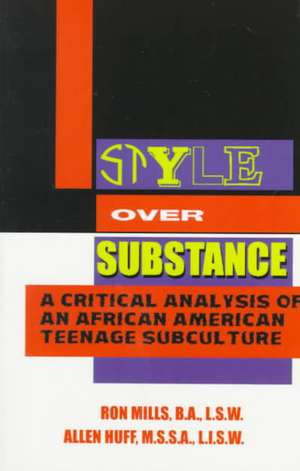 Style Over Substance: A Critical Analysis of an African-American Teenage Subculture de Ron Mills