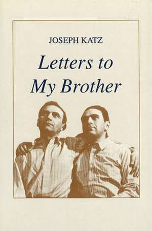 Letters to My Brother de Joseph Katz