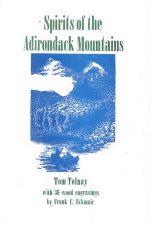 Spirits of the Adirondack Mountains de Tom Tolnay