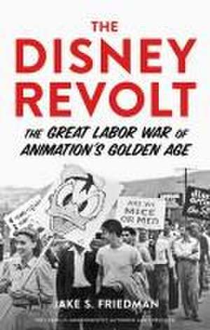 The Disney Revolt de Jake S Friedman