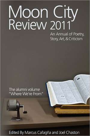 Moon City Review 2011: An Annual of Poetry, Story, Art, and Criticism de Marcus Cafagña