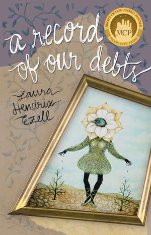 A Record of Our Debts: Short Stories de Laura Hendrix Ezell