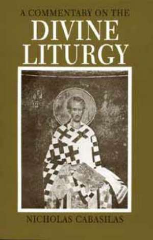 Cabasilas, N: A Commentary on the Divine Liturgy de Nicholas Cabasilas