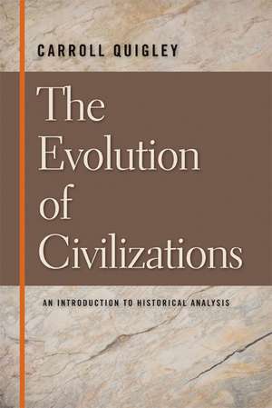 EVOLUTION OF CIVILIZATIONS, THE de CARROLL QUIGLEY