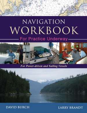 Navigation Workbook for Practice Underway de Larry Brandt