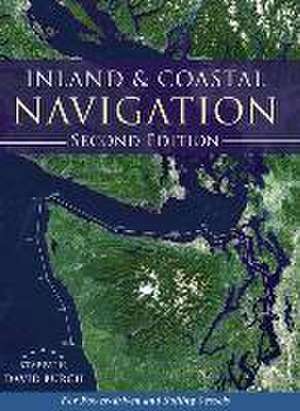 Inland and Coastal Navigation: For Power-driven and Sailing Vessels, 2nd Edition de David Burch