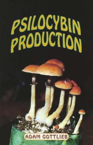 Psilocybin Producers Guide de Adam Gottlieb