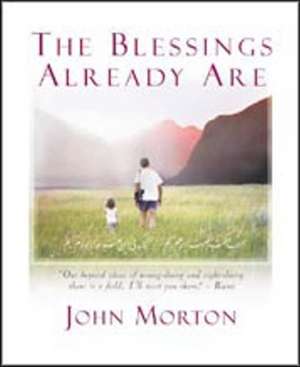 The Blessings Already Are de John Morton DCE