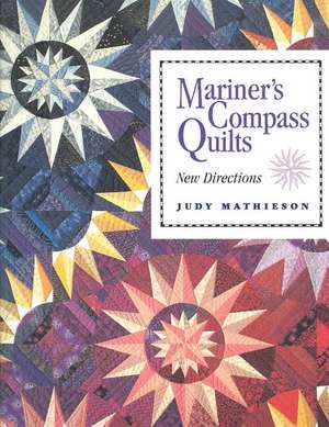 Mariner's Compass Quilts- Print on Demand Edition de Judy Mathieson