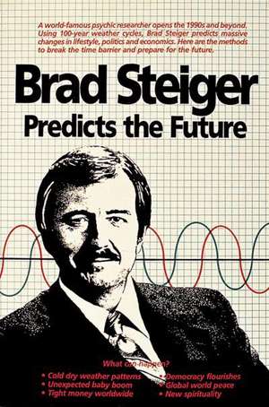 Brad Steiger Predicts the Future de BRAD STEIGER