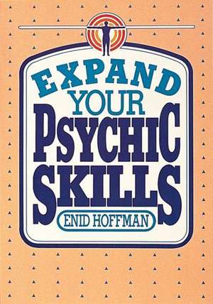 Expand Your Psychic Skills de Enid Hoffman