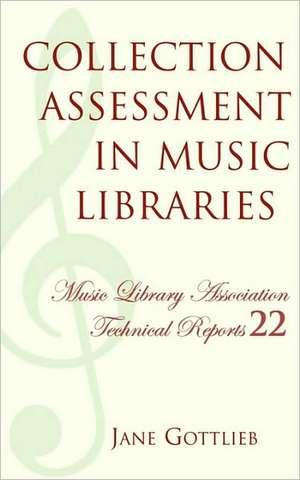 Collection Assessment in Music Libraries de Jane Gottlieb