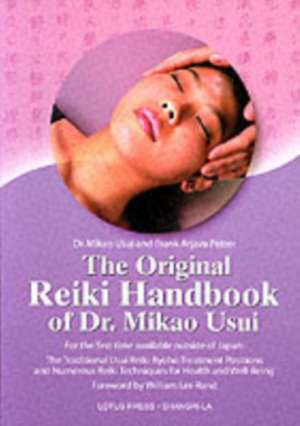 The Original Reiki Handbook of Dr. Mikao Usui: The Traditional Usui Reiki Ryoho Treatment Positions and Numerous Reiki Techniques for Health and Well- de Mikao Usui